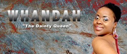 WHANDAH, The Dainty Queen